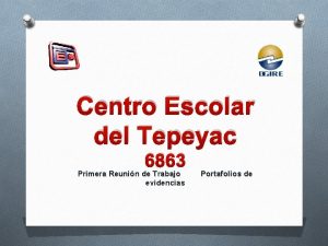 Centro Escolar del Tepeyac 6863 Primera Reunin de