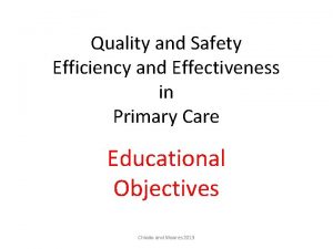 Quality and Safety Efficiency and Effectiveness in Primary