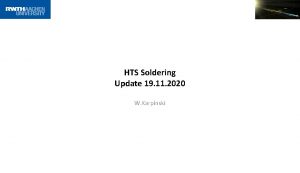 HTS Soldering Update 19 11 2020 W Karpinski