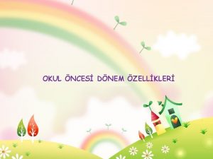 OKUL NCES DNEM ZELLKLER 1 YA OCUUNUN ZELLKLER