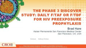 THE PHASE 3 DISCOVER STUDY DAILY FTAF OR