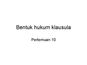 Bentuk hukum klausula Pertemuan 10 Karena perjanjian arbitrase