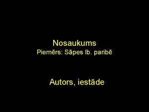 Nosaukums Piemrs Spes lb parib Autors iestde Anamnze