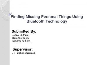 Finding Missing Personal Things Using Bluetooth Technology Submitted