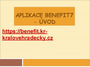 APLIKACE BENEFIT 7 VOD https benefit krkralovehradecky cz