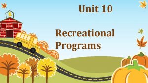 Unit 10 Recreational Programs PPTwww 1 ppt commoban