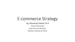 Ecommerce Strategy Ing Athanasios Podaras Ph D Faculty