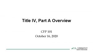 Title IV Part A Overview CFP 101 October