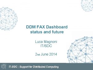 DDM FAX Dashboard status and future Luca Magnoni