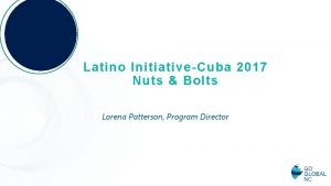 Latino InitiativeCuba 2017 Nuts Bolts Lorena Patterson Program