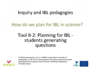 Inquiry and IBL pedagogies How do we plan