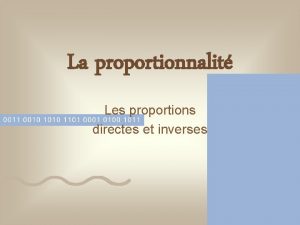 La proportionnalit Les proportions directes et inverses Les