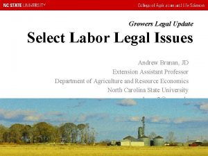 Growers Legal Update Select Labor Legal Issues Andrew