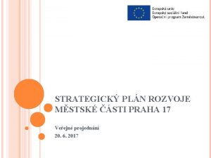 STRATEGICK PLN ROZVOJE MSTSK STI PRAHA 17 Veejn