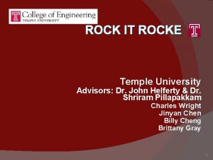 ROCK IT ROCKE Temple University Advisors Dr John