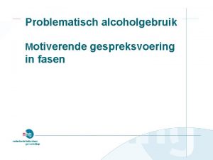 Problematisch alcoholgebruik Motiverende gespreksvoering in fasen Five Shot