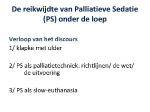 De reikwijdte van Palliatieve Sedatie PS onder de