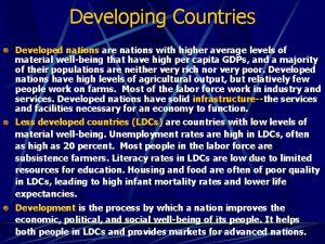 Developing Countries Developed nations are nations with higher