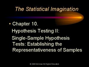 The Statistical Imagination Chapter 10 Hypothesis Testing II