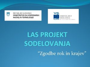 LAS PROJEKT SODELOVANJA Zgodbe rok in krajev SEZNAM