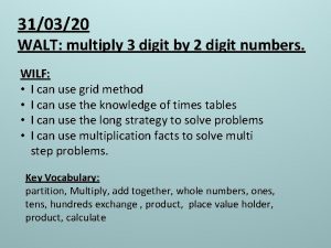 310320 WALT multiply 3 digit by 2 digit