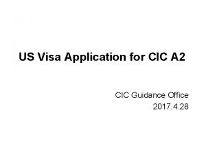 US Visa Application for CIC A 2 CIC