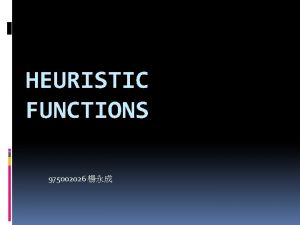 HEURISTIC FUNCTIONS 975002026 Heuristic for 8 puzzle 7