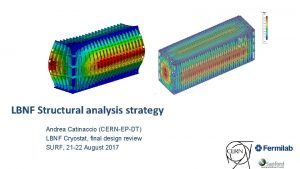 LBNF Structural analysis strategy Andrea Catinaccio CERNEPDT LBNF