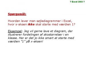 Excel 2003 Sprgsml Hvordan laver man sjlediagrammer i