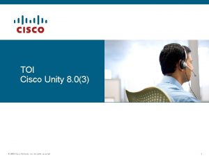 TOI Cisco Unity 8 03 2006 Cisco Systems