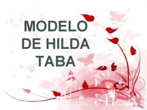 MODELO DE HILDA TABA Hilda Taba naci en