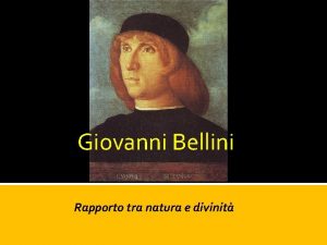 Rapporto tra natura e divinit Giovanni Bellini Rapporto