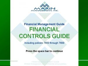 Financial Management Guide FINANCIAL CONTROLS GUIDE Including policies