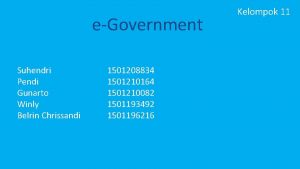 eGovernment Suhendri Pendi Gunarto Winly Belrin Chrissandi 1501208834