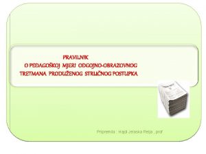 PRAVILNIK O PEDAGOKOJ MJERI ODGOJNOOBRAZOVNOG TRETMANA PRODUENOG STRUNOG