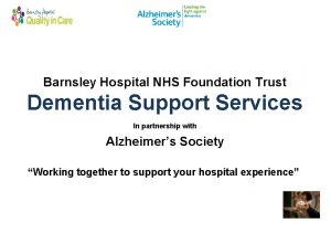 Barnsley Hospital NHS Foundation Trust Dementia Support Services