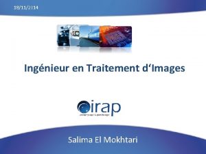 18112014 Ingnieur en Traitement dImages Salima El Mokhtari