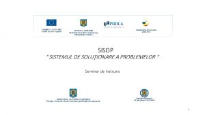 SISOP SISTEMUL DE SOLUIONARE A PROBLEMELOR Seminar de