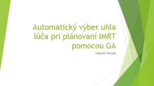 Automatick vber uhla la pri plnovan IMRT pomocou