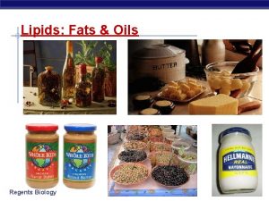 Lipids Fats Oils Regents Biology 2003 2004 Lipids