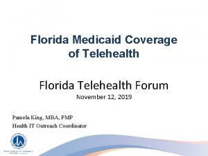 Florida Medicaid Coverage of Telehealth Florida Telehealth Forum