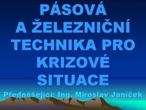 PSOV A ELEZNIN TECHNIKA PRO KRIZOV SITUACE Pednejc