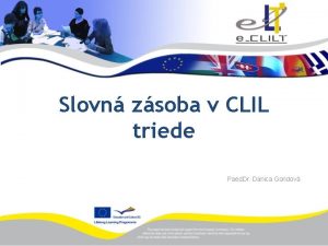 Slovn zsoba v CLIL triede Paed Dr Danica