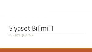 Siyaset Bilimi II 12 HAFTA EVRECILIK Kkenler Doa