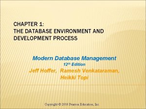 CHAPTER 1 THE DATABASE ENVIRONMENT AND DEVELOPMENT PROCESS