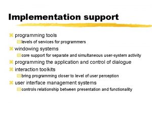 Implementation support z programming tools y levels of
