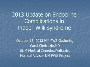 2013 Update on Endocrine Complications in PraderWilli syndrome