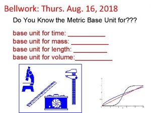 Bellwork Thurs Aug 16 2018 Do You Know