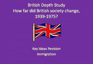 British Depth Study How far did British society