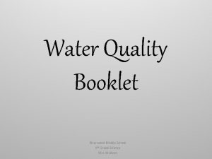Water Quality Booklet Riverwood Middle School 8 th
